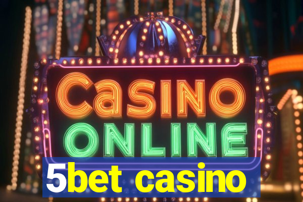 5bet casino
